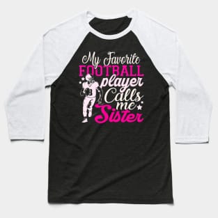 My Favorite Football Sister Sis Baseball T-Shirt